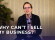 Why Can't I Sell my Business?