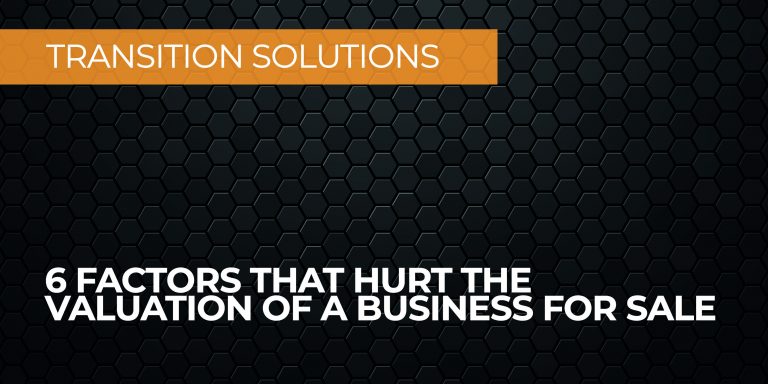 6 Factors that Hurt the Valuation of a Business for Sale Florida Miami Private Equity